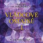 Supraphon Vládcové ostatků I. (Vondruška - Soukup Pavel) - CD (MP3) (039313)