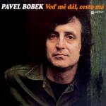 Supraphon Bobek Pavel: Veď mě dál, cesto má - Vinyl (LP) (049051)