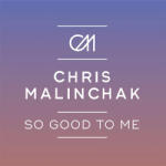 Dance On The Beat Chris Malinchak - So Good To Me