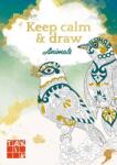 TAKTIK s. r. o Keep calm & draw - Animale Carte de colorat