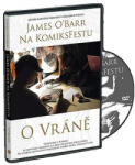 O'Barr James James ÓBarr la KomiksFest despre Corb - DVD