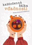 Miriam Kušnieriková Šajbenová O ceaşcă zilnică de recunoştinţă - Toamnă