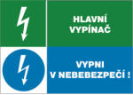 ČERVA EXPORT IMPORT a. s CERVA 12671T. / Табела за безопасност "ГЛАВЕН ПРЕВКЛЮЧВАЧ + ИЗКЛЮЧВАНЕ В ОПАСНОСТ! " - 30x21 см (9903001999999)