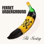 Warner Tři Sestry: Fernet Underground (Remastered 2023) - Vinyl (LP)