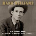 Sony Music Williams Hank: I’m Gonna Sing: The Mother’s Best Gospel Radio Recordings - 3Vinyl (LP) (047216)