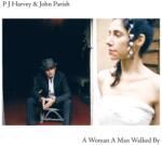 Universal PJ Harvey & Parish John: A Woman a Man Walked By - Vinyl (LP)