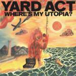 Universal Yard Act: Where’s My Utopia? - Vinyl (LP)