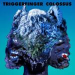 Sony Music Triggerfinger: Colossus - Vinyl (LP)