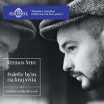Spinaker Štec Štefan: Polet'iv by'm na kraj svita - CD