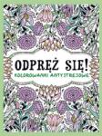 praca zbiorowa Relaxează-te! Cărți de colorat anti-stres Carte de colorat