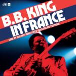 King, B. B B. B. King In France: Live At The 1977 Nancy Jazz Pulsations Festival