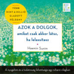  Azok a dolgok, amiket csak akkor látsz, ha lelassítasz [eHangoskönyv]