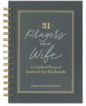 Christian Art Publishers 31 Prayers for My Wife; A Guided Prayer Journal | Jennifer Smith