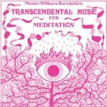 Master Wilburn Burchette - Transcendental Music For Meditation (Reissue) (Milky Clear Psychic Truth Coloured) (LP) (0825764624756)