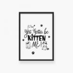 Empikfoto. ro Poster, Kitten me - ramă neagră, 20x30 - 61842