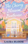 Little, Brown Book Group The Cherry Blossom Boathouse | Laura Bloom