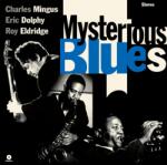Charles Mingus & Eric Dolphy & Roy Eldridge - Mysterious Blues (Limited Edition) (LP) (8435723701576)