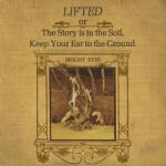 Bright Eyes - Lifted Or The Story Is In The Soil, Keep Your Ear To The Ground (Reissue) (2 LP) (0656605158624)
