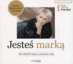 Malinowska-Parzydło Joanna Ești un brand. Cum să ai succes și să rămâi tu însuți