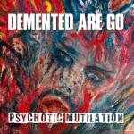 Demented Are Go - Psychotic Mutilation (LP) (4059251702238)