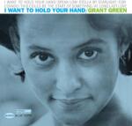 Grant Green - I WANT TO HOLD YOUR HAND - Vinyl (4509260)