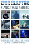 Eric Clapton - Planes, Trains and Eric - Mid and Far East Tour 2014 - digipack - DVD (0217917EMX)