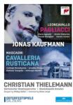 Kaufmann Jonas - Mascagni: Cavalleria Rusticana - Leoncavallo: Pagliacci - Dvd (0888751934092)