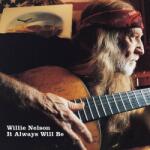 Willie Nelson - IT WILL ALWAYS BE - Vinyl (5818739)