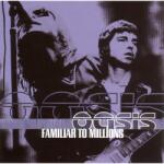 Oasis - FAMILIAR TO MILLIONS - Vinyl (0198029867619)