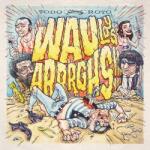 Wau Y Los Arrrghs! ! ! - Todo Roto (LP) (0888174132327)