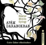 Scolar Kiadó Apám darabokban - Csőre Gábor előadásában / Hangoskönyv