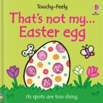 Usborne That’s not my. . . Easter Egg - Carte senzorială cu texturi pentru copii 3+ luni, Usborne (9781836043317)
