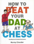 Gambit How to Beat Your Dad at Chess