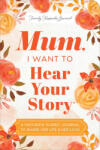Sourcebooks Mum, I Want to Hear Your Story (Expanded Edition) | Jeffrey Mason
