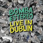  Bomba Estereo - Live In Dublin - LP, Ltd, Splattered Colored, RSD 2022