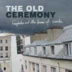  The Old Ceremony - Fairytales And Other Forms Of Suicide - LP