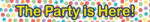  The Party is Here felirat 90 cm (PNN93041) - sandori