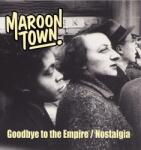 Maroon Town - Goodbye To The Empire (LP) (3481575636189)