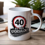 Partikellékek 40 és még gyorsulok - 40. születésnapi bögre
