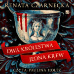 Renata Czarnecka Dwa królestwa, jedna krew audiobook