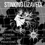 Stinking Lizaveta - Anthems And Phantoms (Clear Coloured) (LP) (0061979005519)