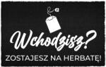 TabPrint Lábtörlő Bejárati Kókusz 40X60 Fekete Humor Felirat Tea Vár (WYCIERACZKA WEJŚCIOWA HERBATA CZEKA 40X60 HIT)
