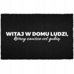 TabPrint Lábtörlő Kókusz Bemeneti 40X60 Humor Felirat Itt Mindig Valaki Elveszít Valamit (WYCIERACZKA ZŁY HUMOR? ZOSTAW ZA DRZWIAMI.)