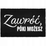 TabPrint Lábtörlő Bejárati Ajtó Alá 60X40CM Kókusz Fekete Fordulj Vissza, Amíg (ZAWRÓĆ PÓKI MOŻESZ Czarna kokosowa)