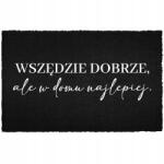 TabPrint Lábtörlő Bejárati Ajtó Alá 60X40CM Kókusz Fekete Mindenhol Jó De (WSZĘDZIE DOBRZE ALE Czarna kokosowa)