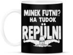 printfashion Minek futni ha tudok repülni - Bögre - Fekete (18462976)