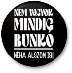 printfashion nem mindig vagyok bunkó - Kitűző, hűtőmágnes - Fekete (18174002)
