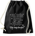 printfashion Feleség anya főnök van még kérdés - Sportzsák, Tornazsák - Fekete (18227676)