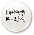 printfashion Hepi börzdéj tú mi! - Születésnapi minta - Kitűző, hűtőmágnes - Fehér (18214782)