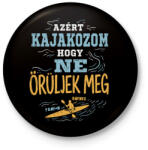 printfashion Azért kajakozom hogy ne örüljek meg - Kitűző, hűtőmágnes - Fekete (18463455)